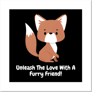 Unleash The Love With A Furry Friend! Posters and Art